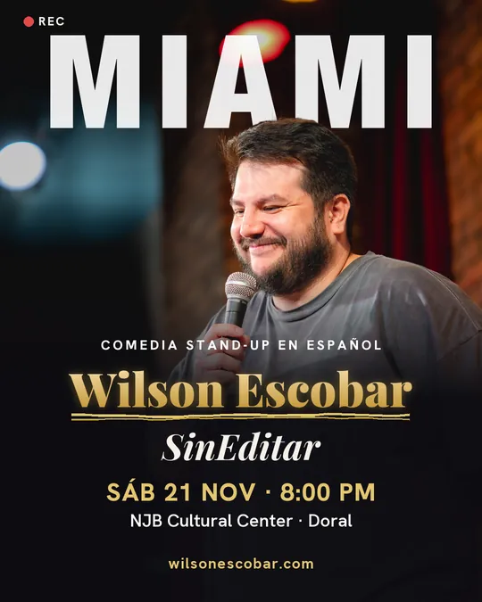 Afiche de Wilson Escobar · SinEditar en Miami: comedia stand-up en español, sábado 21 de noviembre de 2026 (puertas 8:00 PM, show 8:30 PM) en el NJB Cultural Center de Doral